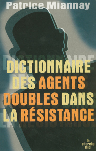 Dictionnaire des agents doubles dans la Résistance