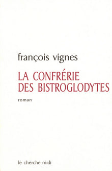 La confrérie des Bistroglodytes