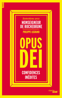 Opus Dei - Confidences inédites