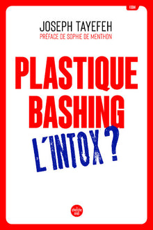 Plastique bashing : L'intox ?