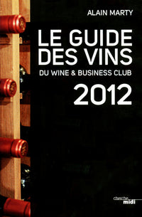 Le guide des vins du Wine & business club 2012