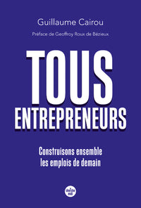 Tous entrepreneurs - Construisons ensemble les emplois de demain