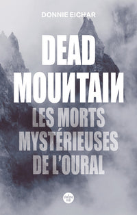Dead Mountain. Les morts mystérieuses de l'Oural