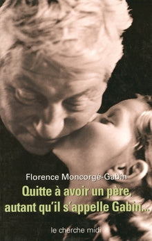 Quitte à avoir un père, autant qu'il s'appelle Gabin