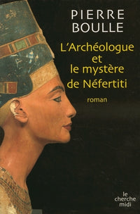 L'archéologue et le mystère Néfertiti