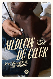 Médecin du coeur - 50 ans d'engagement sans frontières