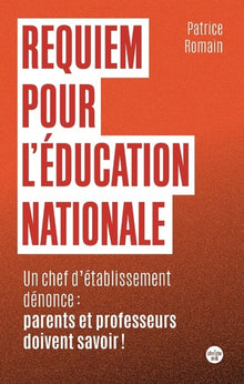 Requiem pour l'éducation nationale - Un chef d'établissement dénonce : parents et professeurs doiven