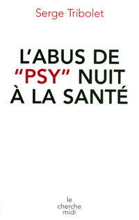 L'abus de psy nuit à la santé