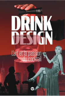 Drink design - L'art et la passion du cocktail