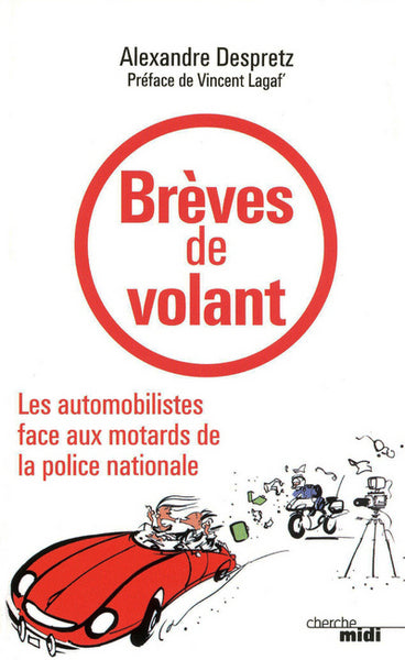 Brèves de volant - les automobilistes face aux motards de la police nationale