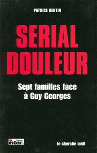Serial douleur sept familles face à Guy Georges