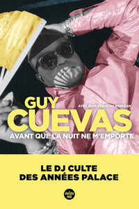 Avant que la nuit ne m'emporte - Le DJ culte des années Palace