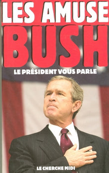 Les Amuse-Bush