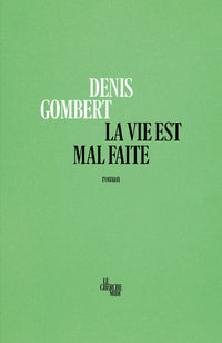 La vie est mal faite