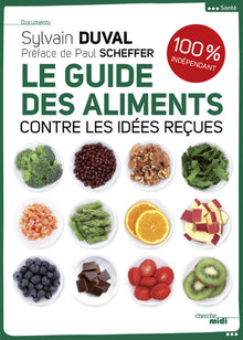 Le guide des aliments: Contre les idées reçues