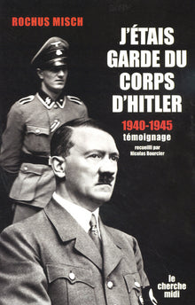 J'étais le garde du corps d'Hitler