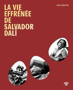 La vie effrénée de Salvador Dalí