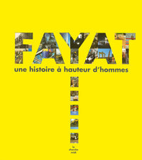 Fayat: Une histoire à hauteur d'homme