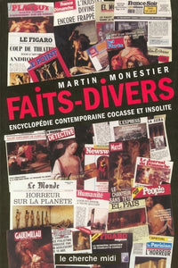 Faits-divers. Encyclopédie contemporaine cocasse et insolite