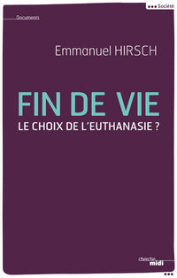 Fin de vie - Le choix de l'euthaniasie ?