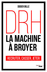 DRH, la machine à broyer