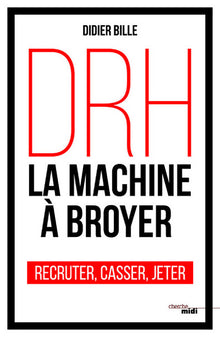 DRH, la machine à broyer