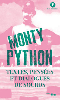 Les Monty Python textes, pensées et dialogues de sourds