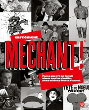 Carrément méchant !