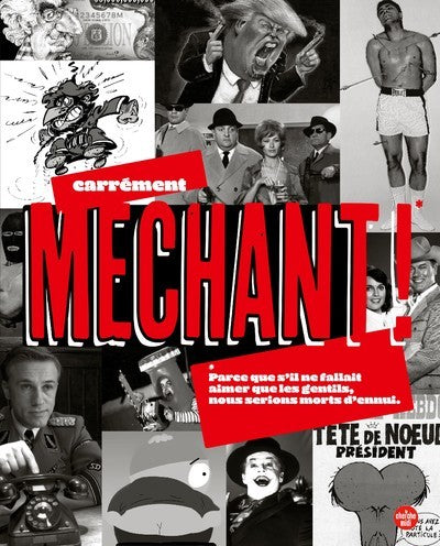 Carrément méchant !