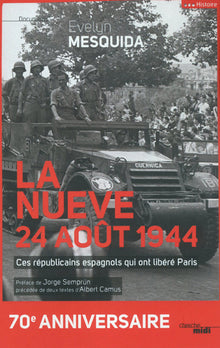 La Nueve, 24 août 1944: Ces Républicains espagnols qui ont libéré Paris
