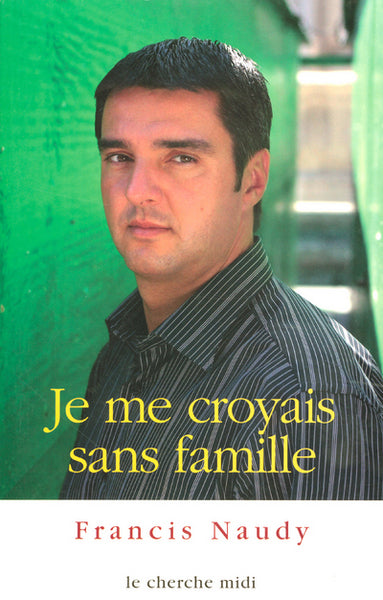 Je me croyais sans famille