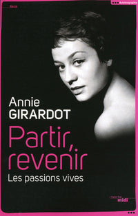 Partir, revenir : Les passions vives