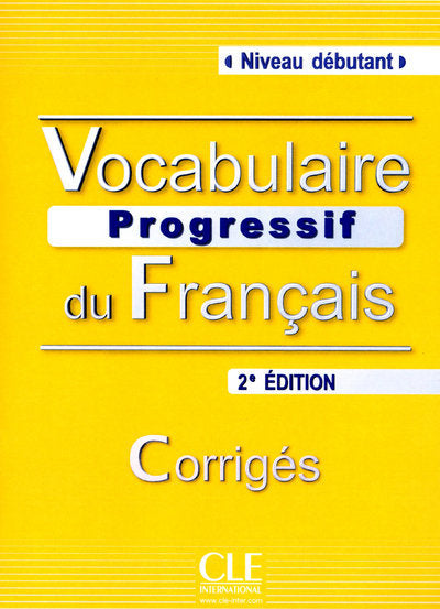 Vocabulaire progressif du français - Niveau débutant - Corrigés