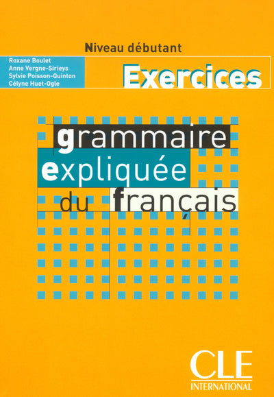 Grammaire expliquée du français - Niveau débutant