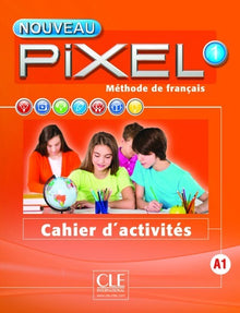Nouveau Pixel FLE Niveau 1 Cahier d'exercices