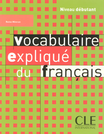 Vocabulaire expliqué du français - Niveau débutant