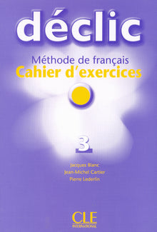 Declic 3 cahier d'exercices de francais
