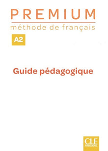 Premium niveau A2 méthode de français - Guide pédagogique - professeur