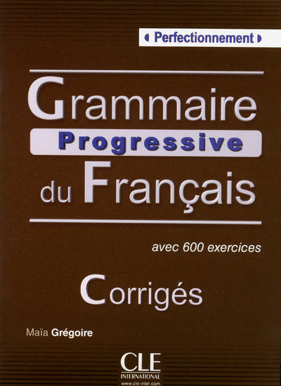 Grammaire progressive du français - Niveau perfectionnement - Corrigés
