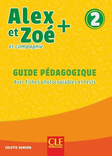 Alex et Zoé + - Niveau 2 - Guide pédagogique