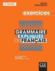 Grammaire expliquée niveau intermédiaire exercices