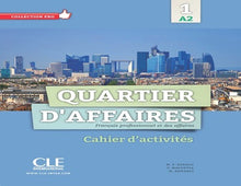 Quartier d'affaires - Niveau A2 - Cahier d'activités