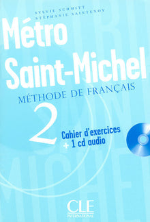 Metro Saint-Michel Niveau 2 Cahier d'exercices + CD audio de français