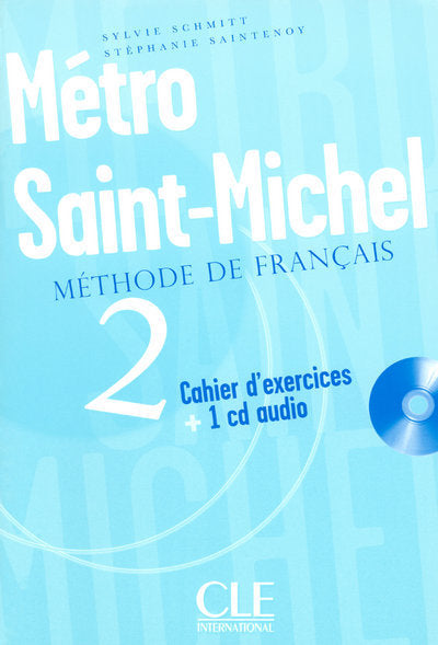 Metro Saint-Michel Niveau 2 Cahier d'exercices + CD audio de français