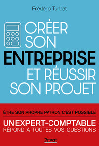 Créer son entreprise et réussir son projet