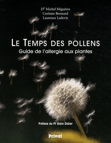 TEMPS DES POLLENS - GUIDE DE L ALLERGIE AUX PLANTES