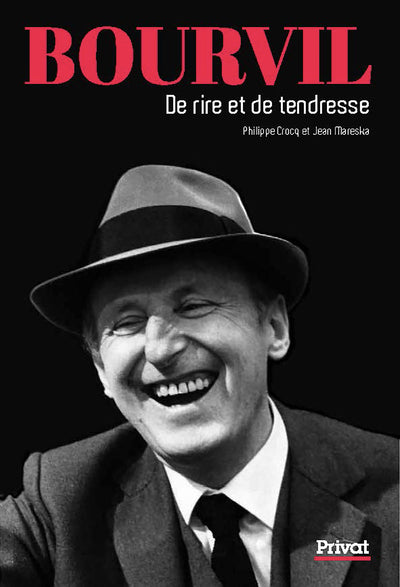 Bourvil: De rire et de tendresse
