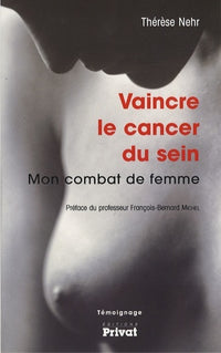 Vaincre le cancer du sein : mon combat de femme
