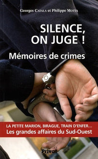 Silence on juge ! - Mémoires de crimes