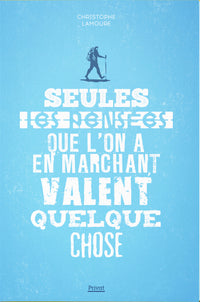 Seules les pensées que l'on a en marchant valent quelque chose